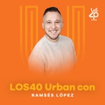 Logo of the podcast LOS40 Urban con Ramsés López Podcast LOS40 Urban con Ramsés López