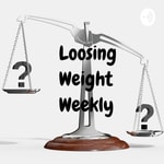 Logo of the podcast Losing Weight Weekly Podcast Losing Weight Weekly