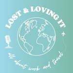 Logo of the podcast LOST & LOVING IT - all about work and travel Podcast LOST & LOVING IT - all about work and travel