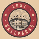 Lost Ballparks Podcast Lost Ballparks