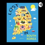 Logo of the podcast Lost in South Korea Podcast Lost in South Korea