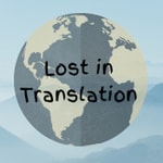 Lost in Translation Lost in Translation