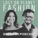 Logo of the podcast Lost On Planet Fashion - Der Mode Podcast Podcast Lost On Planet Fashion - Der Mode Podcast