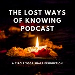 Logo of the podcast Lost Ways of Knowing Podcast Lost Ways of Knowing