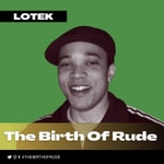 Logo of the podcast Lotek - The Birth Of Rude Podcast Lotek - The Birth Of Rude