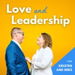 Love and Leadership Podcast Love and Leadership