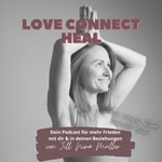 Logo of the podcast Love Connect Heal -
Dein inneres Kind braucht dich! Podcast Love Connect Heal -
Dein inneres Kind braucht dich!