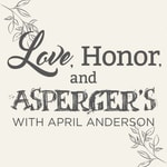 Logo of the podcast Love, Honor, and Asperger's Podcast Podcast Love, Honor, and Asperger's Podcast