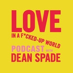Logo of the podcast Love in a F*cked Up World Logo of the podcast Love in a F*cked Up World
