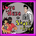 Logo of the podcast Love in a Haze of Shock and Awe Podcast Love in a Haze of Shock and Awe