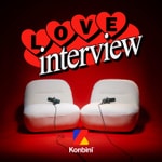 Logo of the podcast Love Interview - Konbini Podcast Love Interview - Konbini