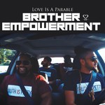 Love Is A Parable's Brother empowerMENt Podcast Love Is A Parable's Brother empowerMENt