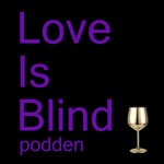 Logo of the podcast Love Is Blind-podden Podcast Love Is Blind-podden