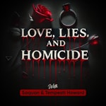 Logo of the podcast Love, Lies, and Homicide Podcast Love, Lies, and Homicide