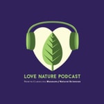 Logo of the podcast Love Nature Podcast Love Nature