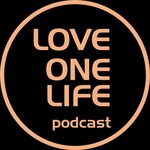 Logo of the podcast LOVE ONE LIFE with Fred & Drea Podcast LOVE ONE LIFE with Fred & Drea