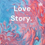 Logo of the podcast Love Story. Podcast Love Story.