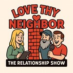 Love Thy Neighbor Show Podcast Love Thy Neighbor Show