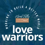Podcast Love Warriors: Working to Build a Better World