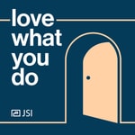 Love What You Do Love What You Do