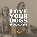 Logo of the podcast Love Your Dogs Podcast Love Your Dogs
