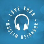Logo of the podcast Love Your Muslim Neighbor Podcast Love Your Muslim Neighbor