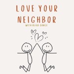 Logo of the podcast Love Your Neighbor Podcast Love Your Neighbor