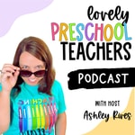 Logo of the podcast Lovely Preschool Teachers Podcast Logo of the podcast Lovely Preschool Teachers Podcast