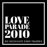 Loveparade 2010 – Die Geschichte einer Tragödie Podcast Loveparade 2010 – Die Geschichte einer Tragödie