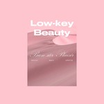 Low-key Beauty Podcast Low-key Beauty
