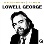 Podcast Lowell George - Biography Flash