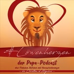 Logo of the podcast #Löwenherzen - der Papa-Podcast Podcast #Löwenherzen - der Papa-Podcast