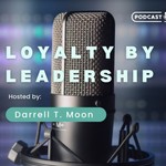 Logo of the podcast Loyalty by Leadership Podcast Loyalty by Leadership
