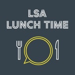 Logo of the podcast LSA Lunch Time Podcast LSA Lunch Time