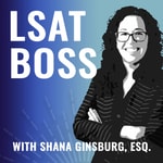 Logo of the podcast LSAT BOSS with Shana Ginsburg, Esq.