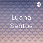 Logo of the podcast Luana Santos Podcast Luana Santos
