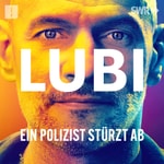 Logo of the podcast Lubi - Ein Polizist stürzt ab Podcast Lubi - Ein Polizist stürzt ab