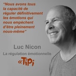 Logo of the podcast Luc Nicon - la régulation émotionnelle Tipi Podcast Luc Nicon - la régulation émotionnelle Tipi