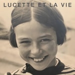 Logo of the podcast Lucette et la vie Podcast Lucette et la vie