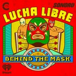 Logo of the podcast Lucha Libre: Behind The Mask Podcast Lucha Libre: Behind The Mask