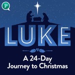 Logo of the podcast Luke: A 24-Day Journey to Christmas Podcast Luke: A 24-Day Journey to Christmas