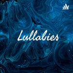 Logo of the podcast Lullabies Podcast Lullabies