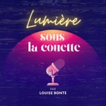 Logo of the podcast Lumière sous la couette Podcast Lumière sous la couette