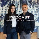 Logo of the podcast LUMIÈRE SUR LA LUSTRERIE Podcast LUMIÈRE SUR LA LUSTRERIE