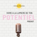 Logo of the podcast Lumière sur ton Potentiel! Podcast Lumière sur ton Potentiel!