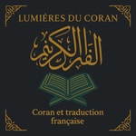 Logo of the podcast Lumières du Quran – Coran et Traduction Française Podcast Lumières du Quran – Coran et Traduction Française