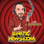 Logo of the podcast Lunatic In The Newsroom Podcast Lunatic In The Newsroom
