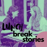 lunch break stories lunch break stories