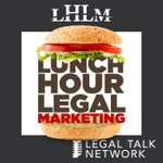 Logo of the podcast Lunch Hour Legal Marketing Logo of the podcast Lunch Hour Legal Marketing