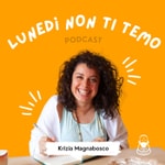 Logo of the podcast Lunedì non ti temo Podcast Lunedì non ti temo